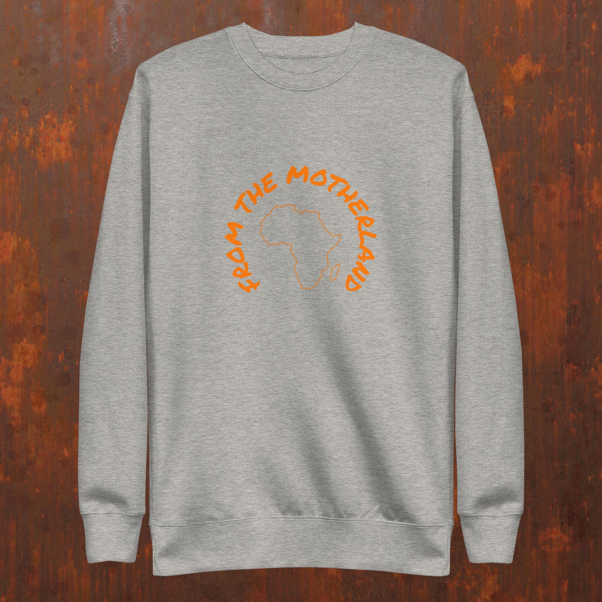 From the Motherland Unisex Premium Sweatshirt