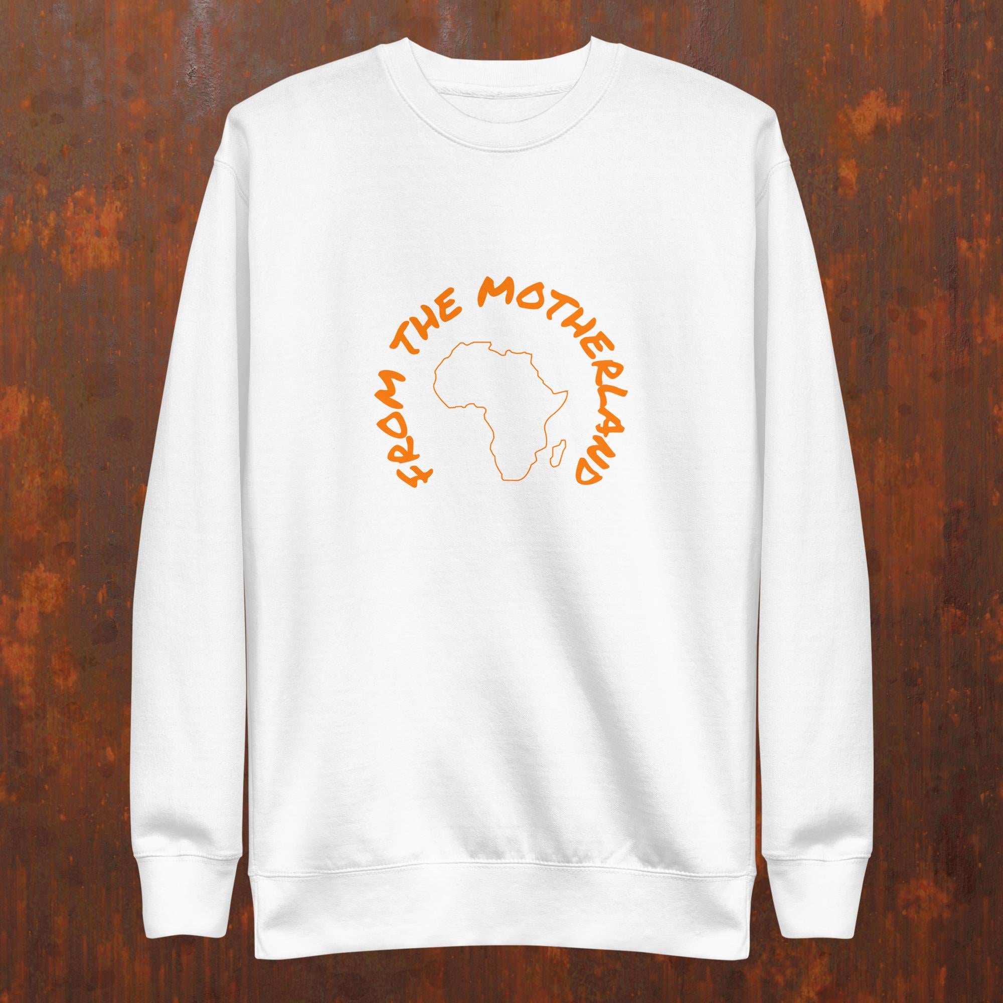 From the Motherland Unisex Premium Sweatshirt